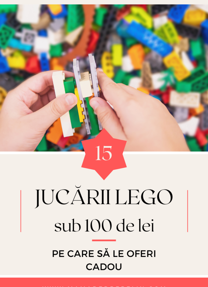 Top 15 jucării Lego sub 100 de lei